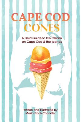 Cape Cod Cones: A Field Guide to Ice Cream on Cape Cod & the Islands Subscription