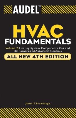 Audel HVAC Fundamentals: Heating System Components, Gas and Oil Burners, and Automatic Controls