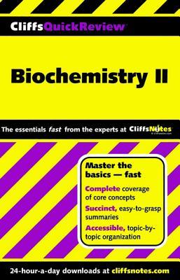 Biochemistry II: CliffsNotes Quick Review