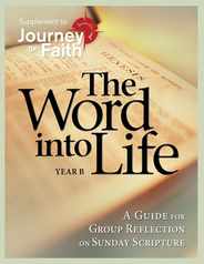 The Word Into Life, Year B: A Guide for Group Reflection on Sunday Scripture Subscription