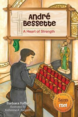 Andr Bessette: A Heart of Strength