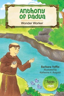 Anthony of Padua: Wonder Worker