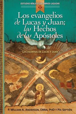 Los Evangelios de Lucas Y Juan; Los Hechos de Los Apstoles: Proclamacin Universal de la Buena Noticia: El Verbo Se Hizo Carne