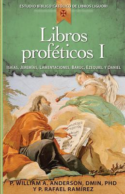 Libros Profticos I: Isaas, Jeremas, Lamentaciones, Baruc, Ezequiel Y Daniel