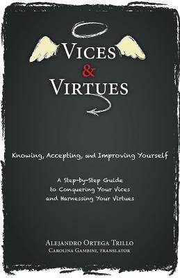 Vices and Virtues: Knowing, Accepting and Improving Yourself