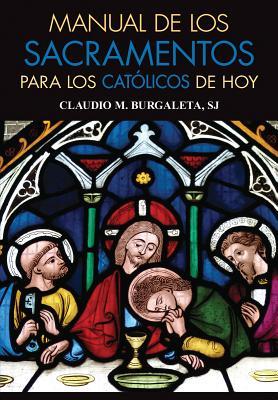 Manual de Los Sacramentos Para Los Catlicos de Hoy