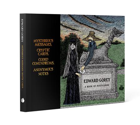 Edward Gorey: Mysterious Messages, Cryptic Cards, Coded Conundrums, Anonymous Notes Book of Postcards