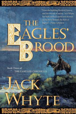 The Eagles' Brood: Book Three of the Camulod Chronicles