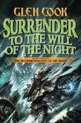 Surrender to the Will of the Night: Book Three of the Instrumentalities of the Night