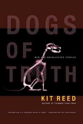 Dogs of Truth: New and Uncollected Stories