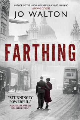 Farthing: A Story of a World That Could Have Been