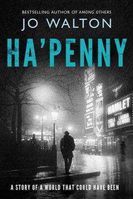 Ha'penny: A Story of a World That Could Have Been