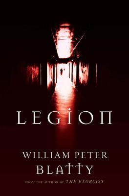 Legion: A Novel from the Author of the Exorcist