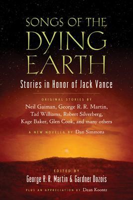 Songs of the Dying Earth: Short Stories in Honor of Jack Vance