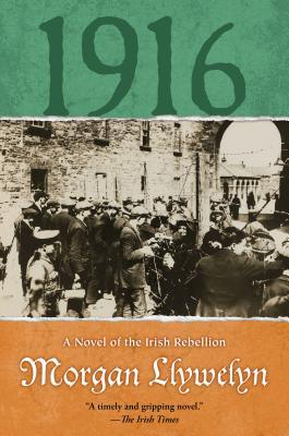 1916: A Novel of the Irish Rebellion