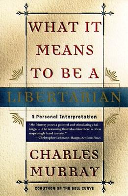 What It Means to Be a Libertarian: A Personal Interpretation