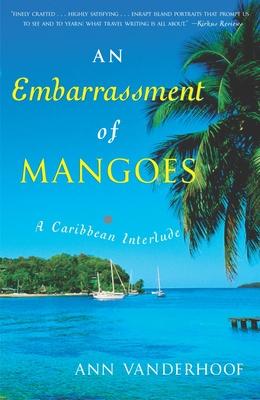 An Embarrassment of Mangoes: A Caribbean Interlude