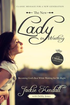 The New Lady in Waiting: Becoming God's Best While Waiting for Mr. Right