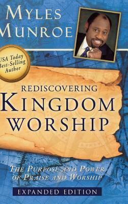 Rediscovering Kingdom Worship: The Purpose and Power of Praise and Worship Subscription