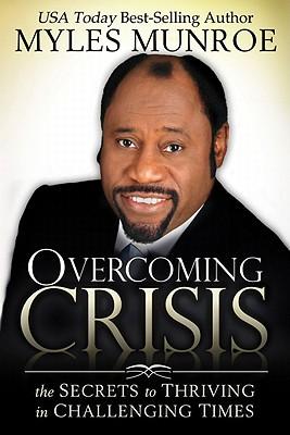 Overcoming Crisis: The Secrets to Thriving in Challenging Times