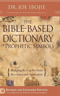 The Bible Based Dictionary of Prophetic Symbols