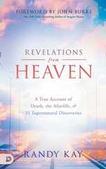 Revelations from Heaven: A True Account of Death, the Afterlife, and 31 Supernatural Discoveries Subscription