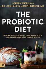 The Probiotic Diet: Improve Digestion, Boost Your Brain Health, and Supercharge Your Immune System Subscription