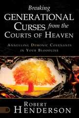 Breaking Generational Curses from the Courts of Heaven: Annulling Demonic Covenants in Your Bloodline Subscription