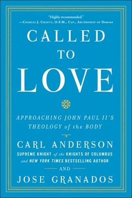 Called to Love: Approaching John Paul II's Theology of the Body