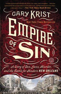 Empire of Sin: A Story of Sex, Jazz, Murder, and the Battle for Modern New Orleans