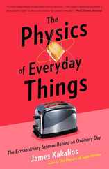 The Physics of Everyday Things: The Extraordinary Science Behind an Ordinary Day Subscription