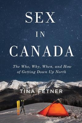 Sex in Canada: The Who, Why, When, and How of Getting Down Up North