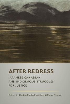 After Redress: Japanese Canadian and Indigenous Struggles for Justice Subscription