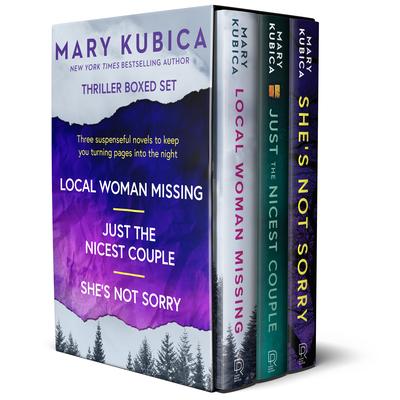 Mary Kubica 3-Book Boxed Set: Local Woman Missing, Just the Nicest Couple, She's Not Sorry