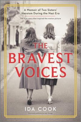 Bravest Voices: A Memoir of Two Sisters' Heroism During the Nazi Era (Reissue)