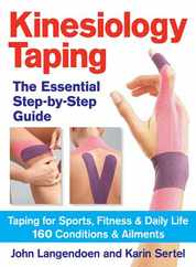 Kinesiology Taping the Essential Step-By-Step Guid: Taping for Sports, Fitness and Daily Life - 160 Conditions and Ailments Subscription