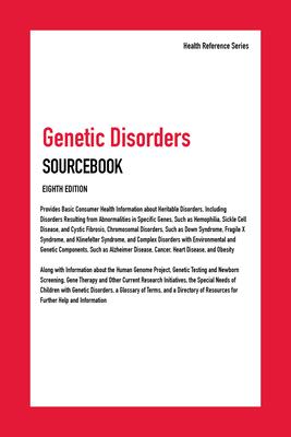 Genetic Disorders Sourcebook, 8th Edition