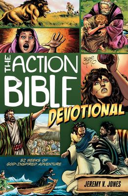 The Action Bible Devotional: 52 Weeks of God-Inspired Adventure