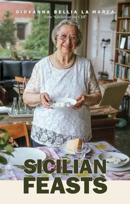 Sicilian Feasts, Illustrated Edition: Authentic Home Cooking from Sicily