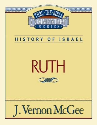 Thru the Bible Vol. 11: History of Israel (Ruth): 11