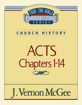 Thru the Bible Vol. 40: Church History (Acts 1-14): 40