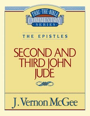 Thru the Bible Vol. 57: The Epistles (2 and 3 John/Jude): 57