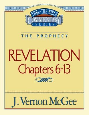 Thru the Bible Vol. 59: The Prophecy (Revelation 6-13): 59