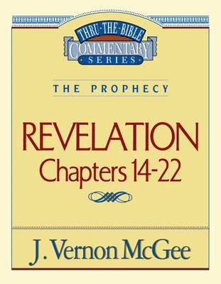 Thru the Bible Vol. 60: The Prophecy (Revelation 14-22): 60