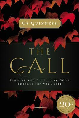 The Call: Finding and Fulfilling God's Purpose for Your Life