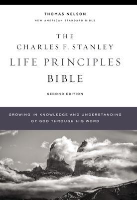 Nasb, Charles F. Stanley Life Principles Bible, 2nd Edition, Hardcover, Comfort Print: Holy Bible, New American Standard Bible