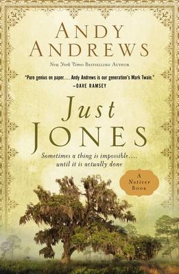 Just Jones: Sometimes a Thing Is Impossible . . . Until It Is Actually Done (a Noticer Book)