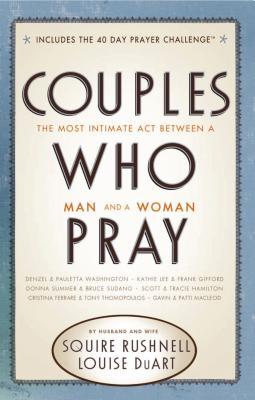 Couples Who Pray: The Most Intimate Act Between a Man and a Woman