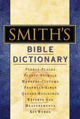 Smith's Bible Dictionary: More Than 6,000 Detailed Definitions, Articles, and Illustrations Subscription