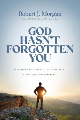 God Hasn't Forgotten You: 24 Remarkable Ways God Is Working in You and Through You Subscription